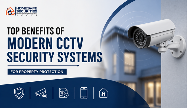Top Benefits of Modern CCTV Security Systems for Property Protection